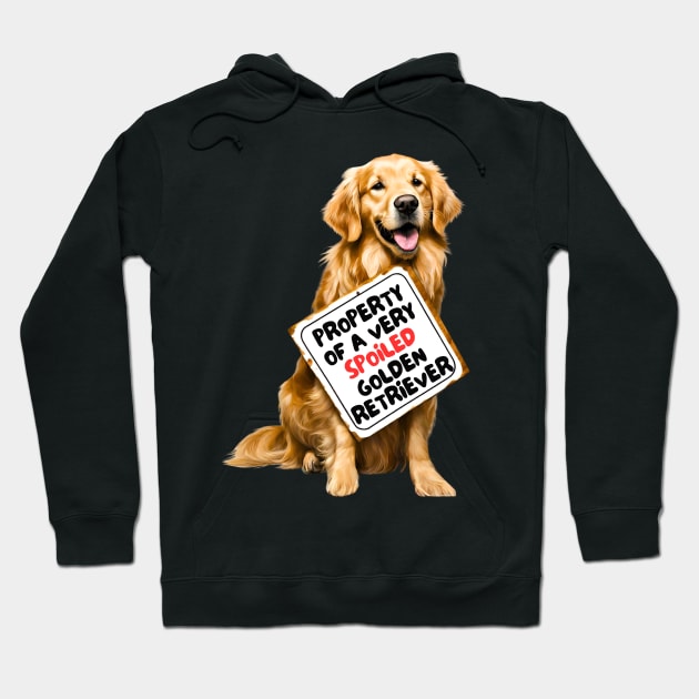 Property of a Very Spoiled Golden Retriever Hoodie by Doodle and Things